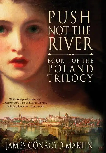 Push Not the River (The Poland Trilogy Book 1) - Hardcover