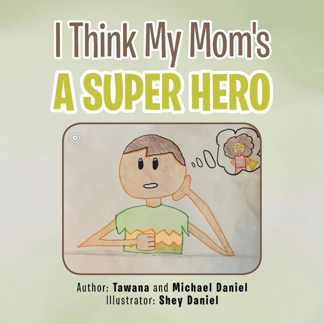 I Think My Mom's a Super Hero - Paperback
