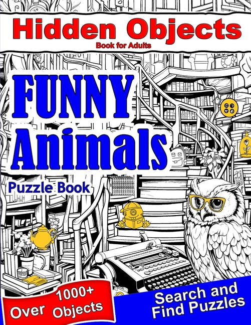 Hidden Objects Book for Adults Funny Animals: Find Hidden Object Search and Find Picture Puzzles - Paperback