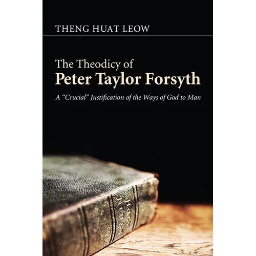 The Theodicy of Peter Taylor Forsyth: A 
