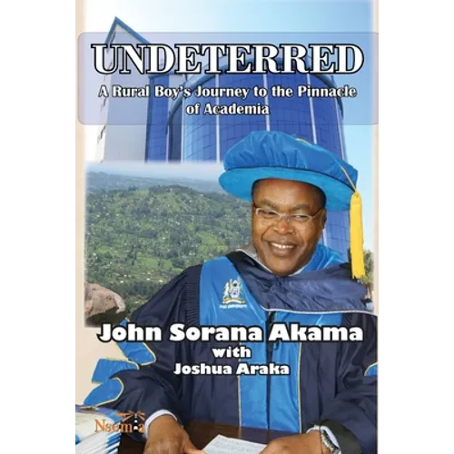 Undeterred: A Rural Boy's Journey to the Pinnacle of Academia - Paperback