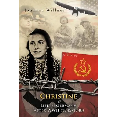 Christine a Life in Germany After WWII (1945-1948) - Paperback