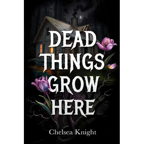 Dead Things Grow Here - Paperback