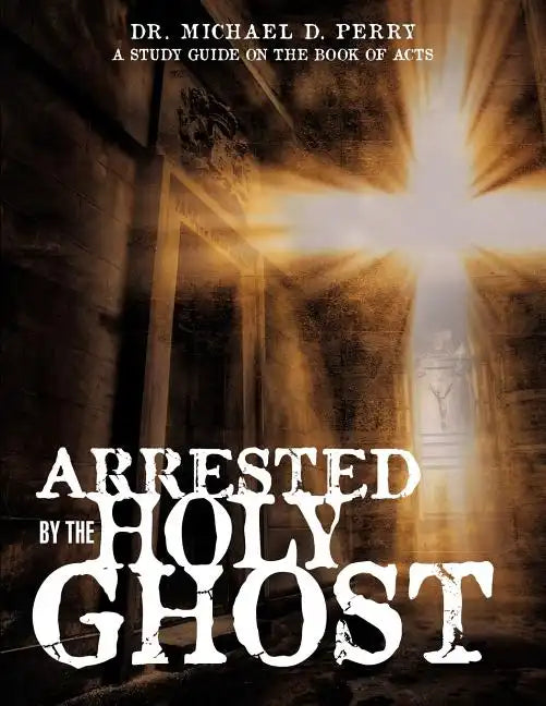 Arrested by the Holy Ghost - Paperback