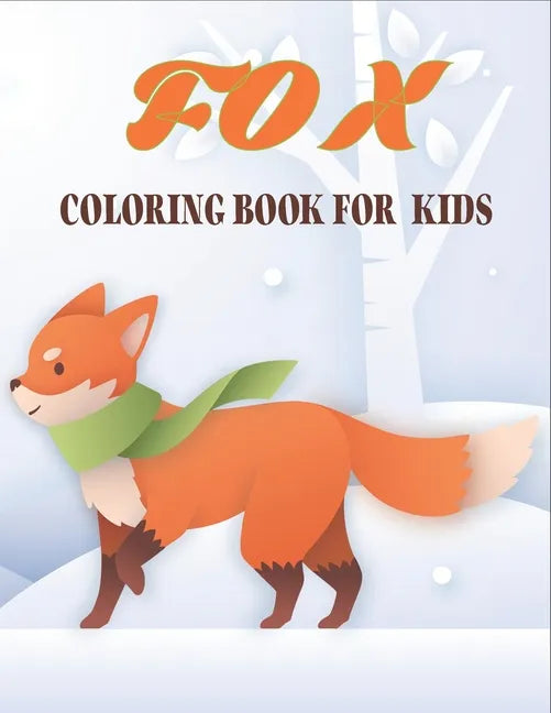 Fox Coloring Book For Kids: 50 Easy And Funny Fox Coloring Pages - Paperback