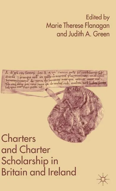 Charters and Charter Scholarship in Britain and Ireland - Hardcover