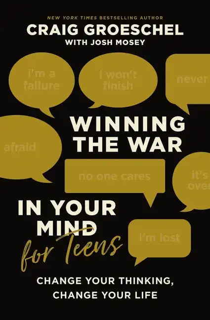 Winning the War in Your Mind for Teens: Change Your Thinking, Change Your Life - Hardcover