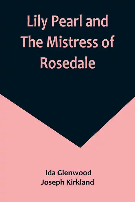 Lily Pearl and The Mistress of Rosedale - Paperback