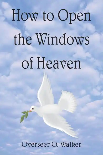 How to Open the Windows of Heaven - Paperback