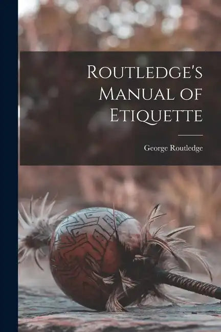 Routledge's Manual of Etiquette - Paperback