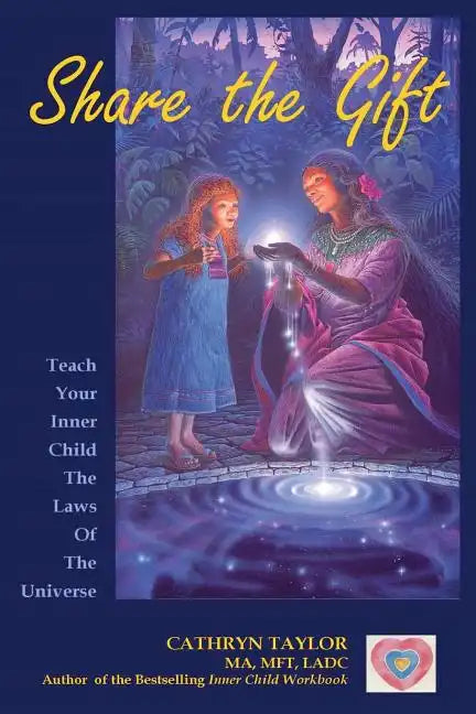 Share the Gift: Teach Your Inner Child the Law of Attracion - Paperback