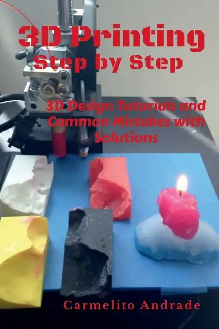3D Printing Step by Step - Paperback