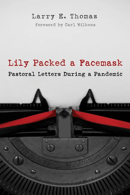Lily Packed a Facemask: Pastoral Letters During a Pandemic - Paperback