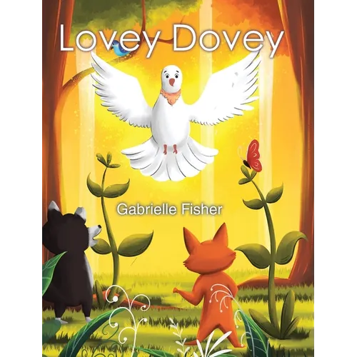 Lovey Dovey: a children's book about connection, love, peace and giving - Hardcover