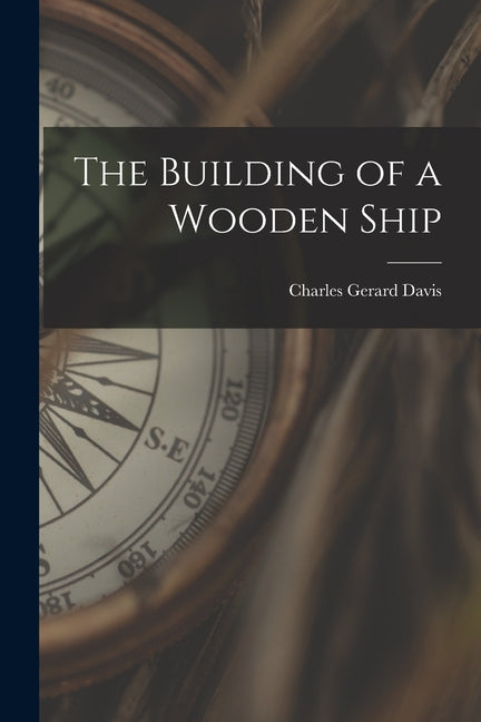 The Building of a Wooden Ship - Paperback