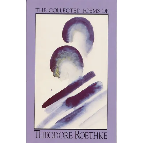 The Collected Poems of Theodore Roethke - Paperback