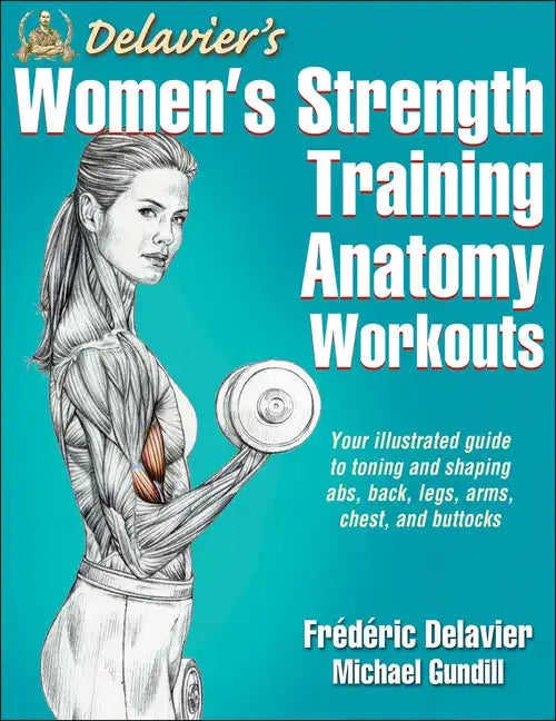 Delavier's Women's Strength Training Anatomy Workouts - Paperback