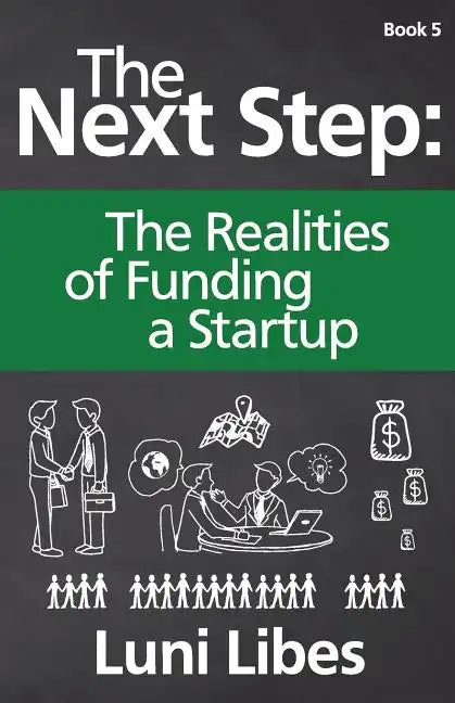 The Next Step: The Realities of Funding a Startup - Paperback