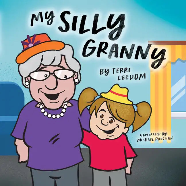 My Silly Granny: A Story of Dementia - Hardcover