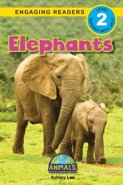 Elephants: Animals That Change the World! (Engaging Readers, Level 2) - Paperback