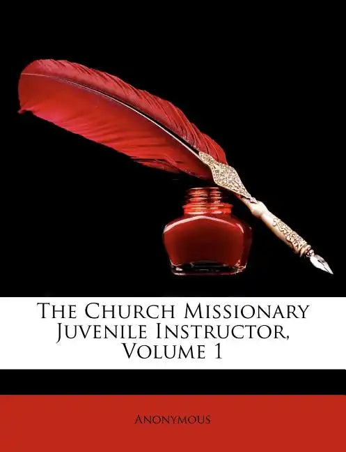 The Church Missionary Juvenile Instructor, Volume 1 - Paperback