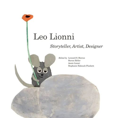 Leo Lionni: Storyteller, Artist, Designer - Hardcover