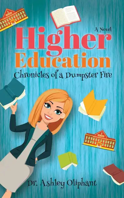 Higher Education: Chronicles of a Dumpster Fire - Paperback