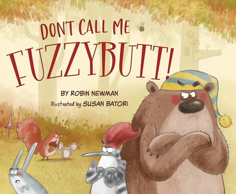 Don't Call Me Fuzzybutt! - Hardcover