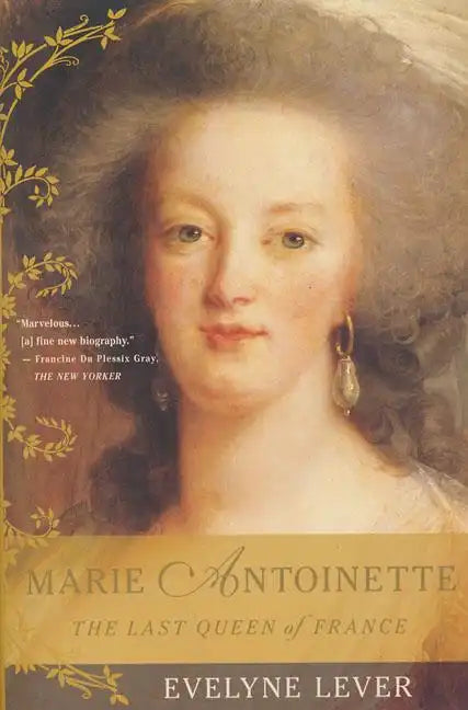 Marie Antoinette: The Last Queen of France - Paperback