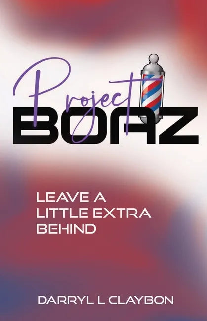 Project Boaz: Leave a Little Extra Behind - Paperback