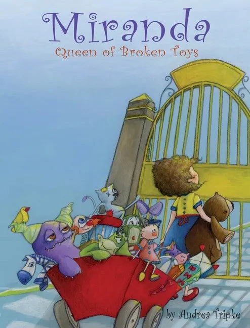 Miranda, Queen of Broken Toys - Hardcover