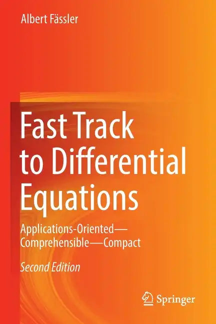 Fast Track to Differential Equations: Applications-Oriented--Comprehensible--Compact - Paperback