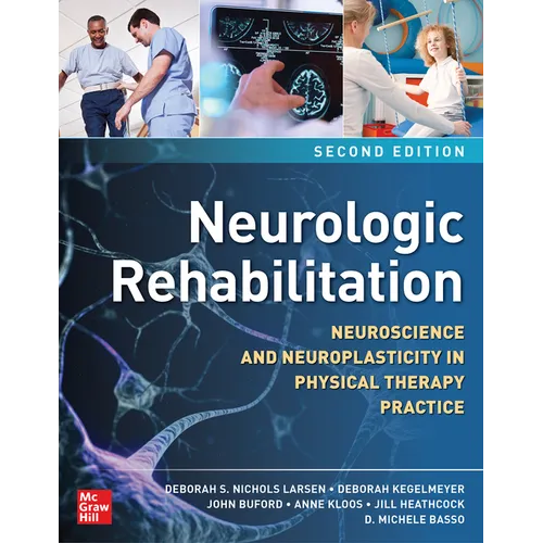 Neurologic Rehabilitation, Second Edition: Neuroscience and Neuroplasticity in Physical Therapy Practice - Hardcover