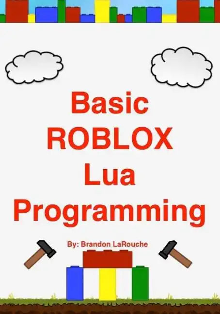 Basic ROBLOX Lua Programming: (Black and White Edition) - Paperback