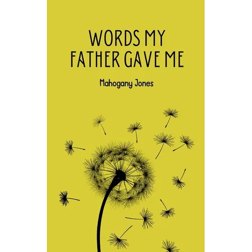 Words My Father Gave Me - Paperback
