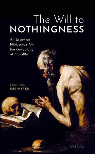 The Will to Nothingness: An Essay on Nietzsche's on the Genealogy of Morality - Hardcover