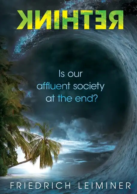 Rethink: Is our affluent society at the end? - Paperback