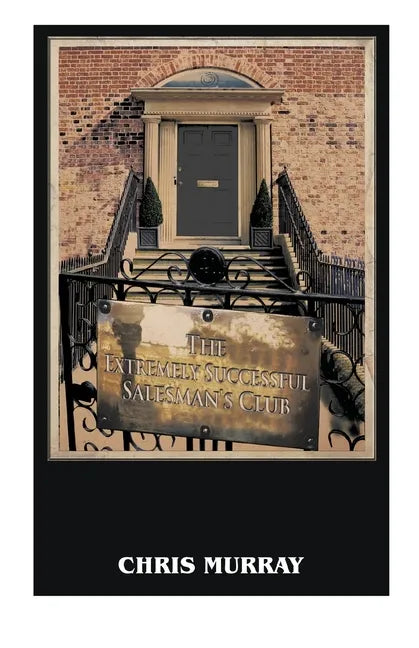 The Extremely Successful Salesman's Club (Us Edition) - Paperback