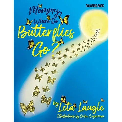 Mommy, Where Do Butterflies Go? (Coloring Book) - Paperback