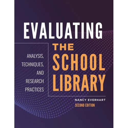 Evaluating the School Library: Analysis, Techniques, and Research Practices - Paperback