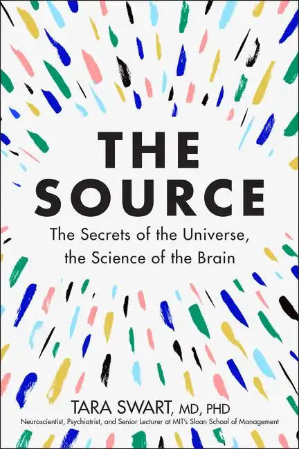 The Source: The Secrets of the Universe, the Science of the Brain - Hardcover