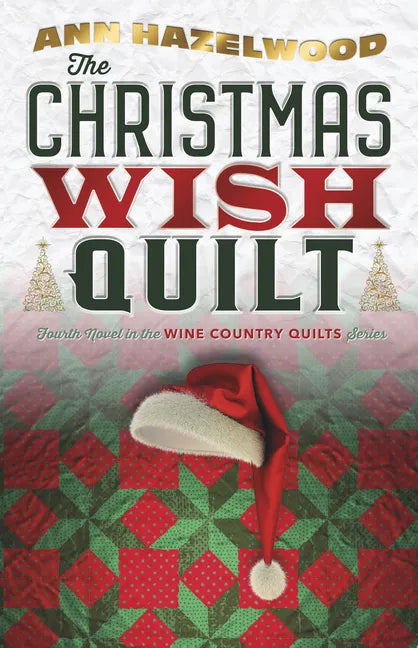 The Christmas Wish Quilt: Wine Country Quilt Series Book 4 of 5 - Paperback