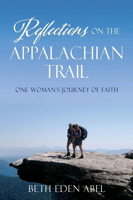 Reflections on the Appalachian Trail: One Woman's Journey of Faith - Paperback
