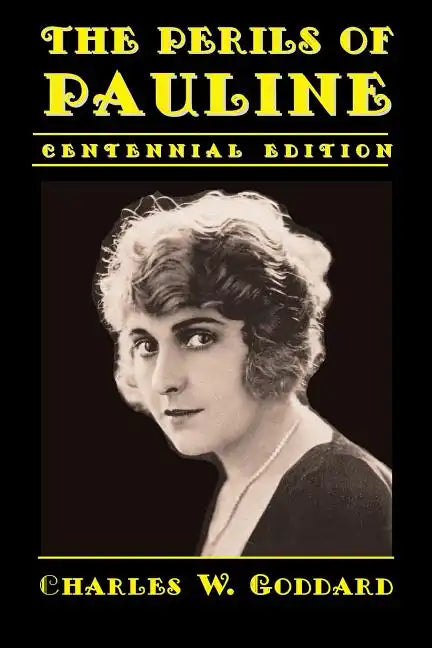 The Perils of Pauline: Centennial Edition - Paperback