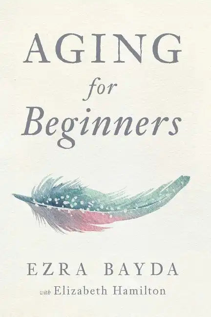 Aging for Beginners - Paperback