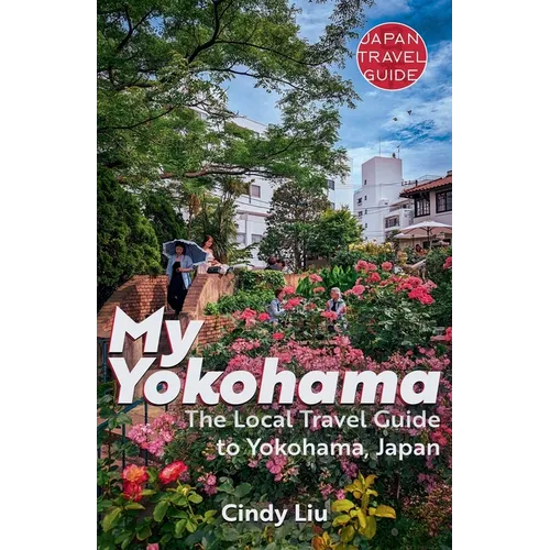 My Yokohama: Local Travel Guide to Yokohama, Japan - Paperback