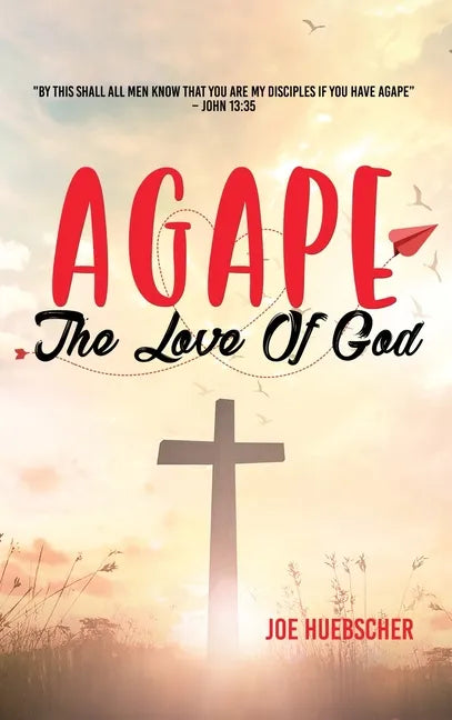 Agape: The Love of God - Hardcover