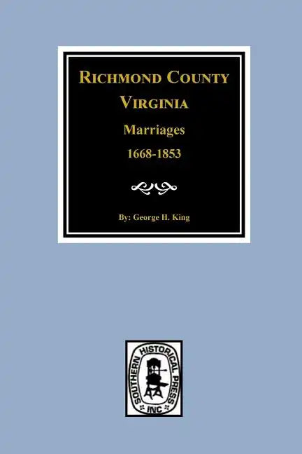 Richmond County, Virginia 1668-1853, Marriages of - Paperback