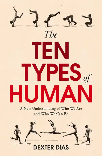 The Ten Types of Human: A New Understanding of Who We Are, and Who We Can Be - Paperback