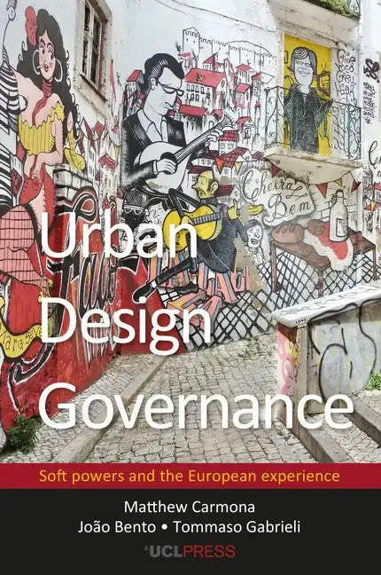 Urban Design Governance: Soft Powers and the European Experience - Paperback